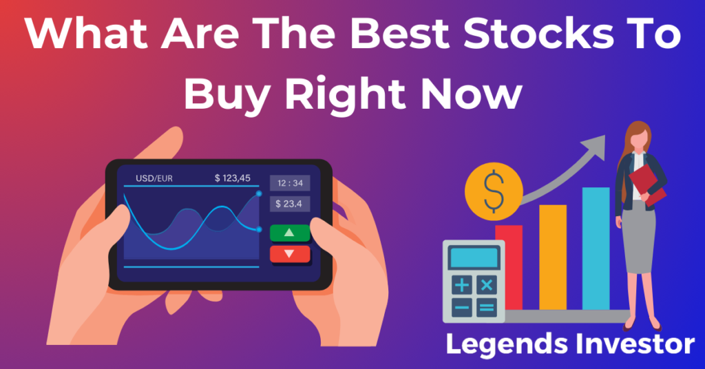 Read more about the article What Are The Best Stocks To Buy Right Now