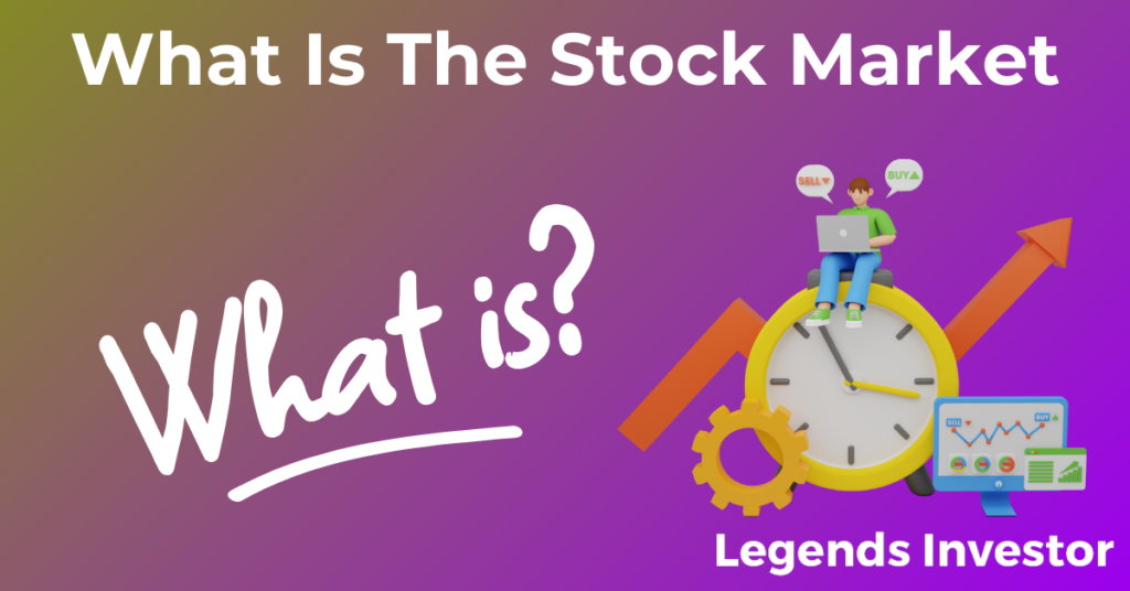 Read more about the article What Is The Stock Market