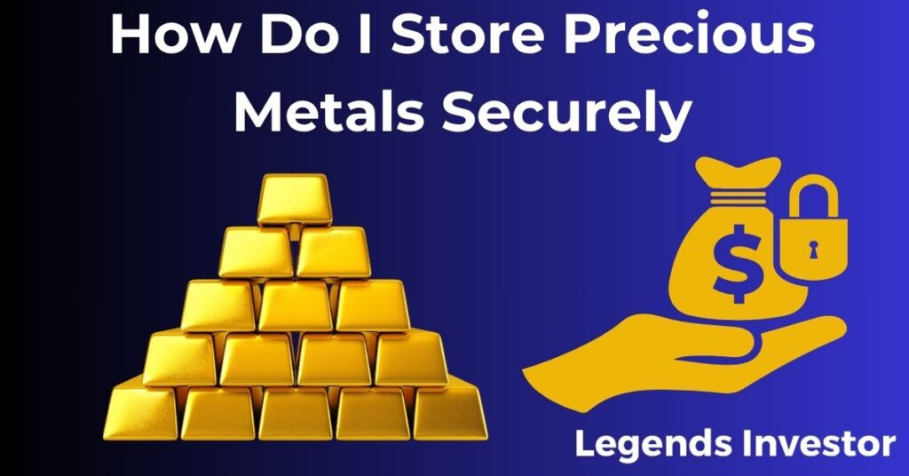 Read more about the article How Do I Store Precious Metals Securely