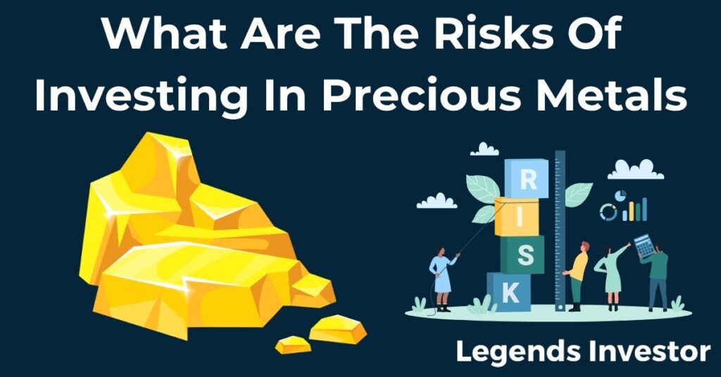 Read more about the article What Are The Risks Of Investing In Precious Metals