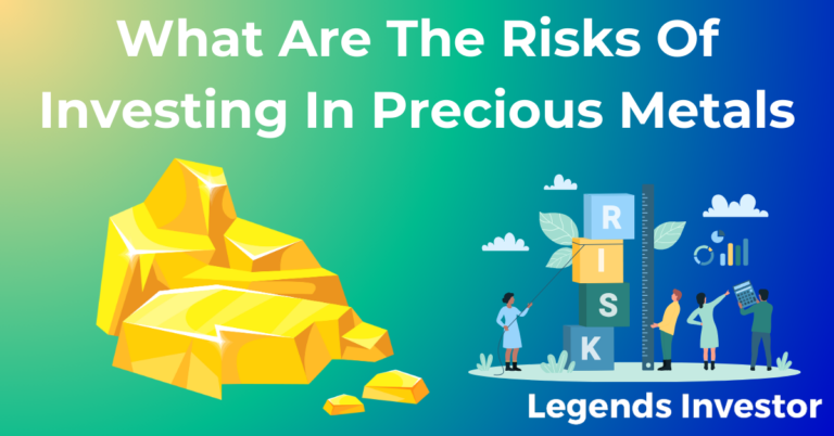 Read more about the article What Are The Risks Of Investing In Precious Metals