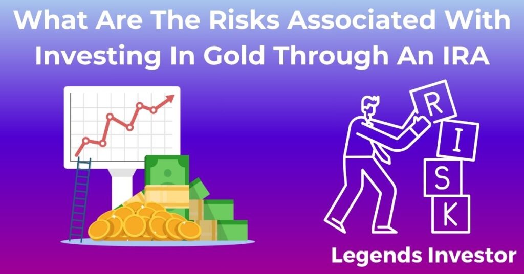 Read more about the article What Are The Risks Associated With Investing In Gold Through An IRA