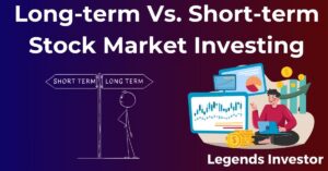 Read more about the article Long-term Vs. Short-term Stock Market Investing