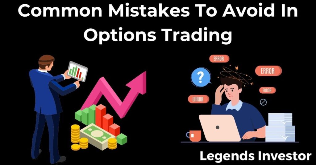 Read more about the article Common Mistakes To Avoid In Options Trading