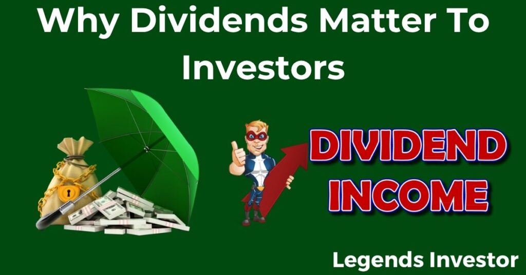 Read more about the article Why Dividends Matter To Investors