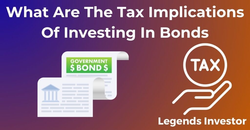 Read more about the article What Are The Tax Implications Of Investing In Bonds