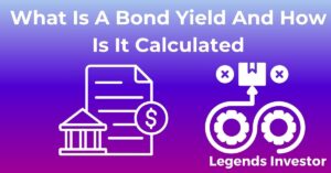 Read more about the article What Is A Bond Yield And How Is It Calculated