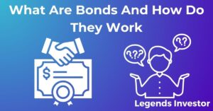 Read more about the article What Are Bonds And How Do They Work