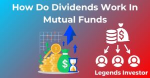 Read more about the article How Do Dividends Work In Mutual Funds