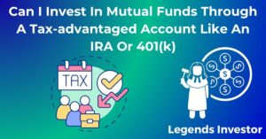 Read more about the article Can I Invest In Mutual Funds Through A Tax-advantaged Account Like An IRA Or 401(k)