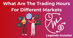 Read more about the article What Are The Trading Hours For Different Markets