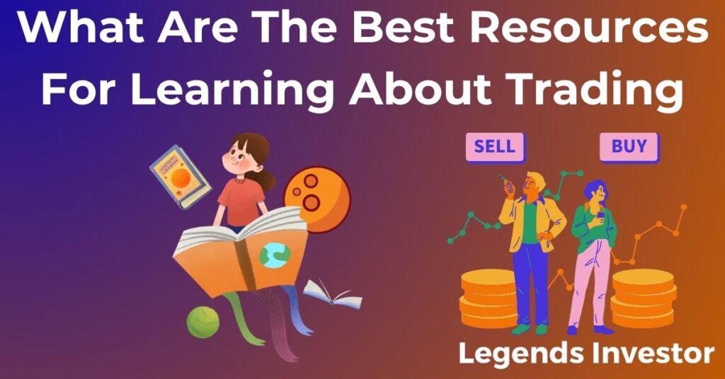 Read more about the article What Are The Best Resources For Learning About Trading