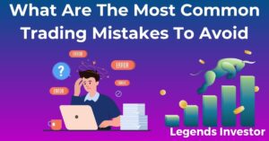 Read more about the article What Are The Most Common Trading Mistakes To Avoid