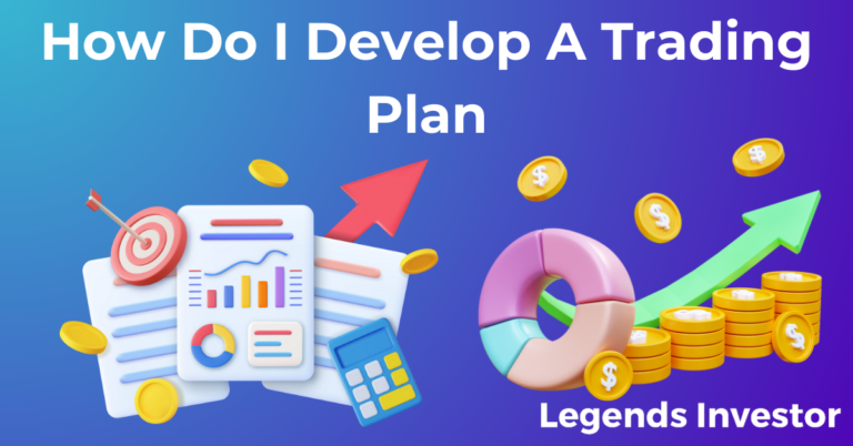 Read more about the article How Do I Develop A Trading Plan