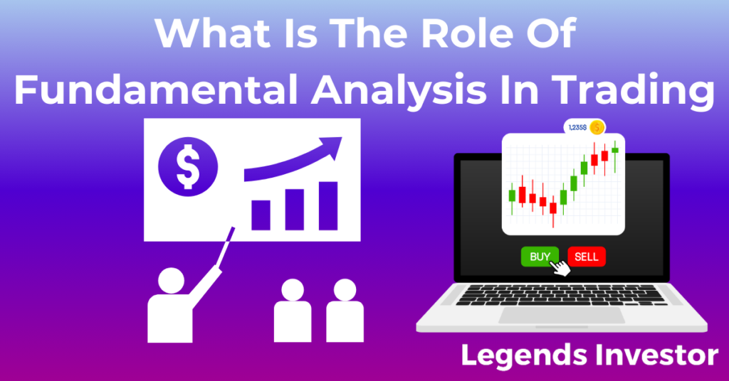 Read more about the article What Is The Role Of Fundamental Analysis In Trading