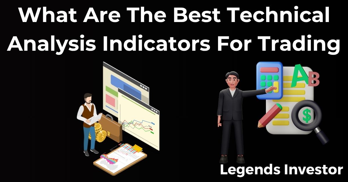 What Are The Best Technical Analysis Indicators For Trading