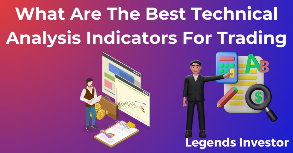 Read more about the article What Are The Best Technical Analysis Indicators For Trading