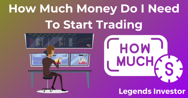 Read more about the article How Much Money Do I Need To Start Trading