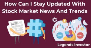 Read more about the article How Can I Stay Updated With Stock Market News And Trends