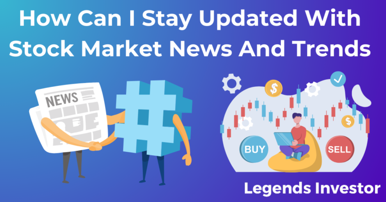 Read more about the article How Can I Stay Updated With Stock Market News And Trends