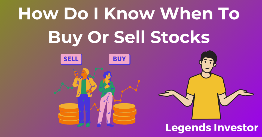 Read more about the article How Do I Know When To Buy Or Sell Stocks