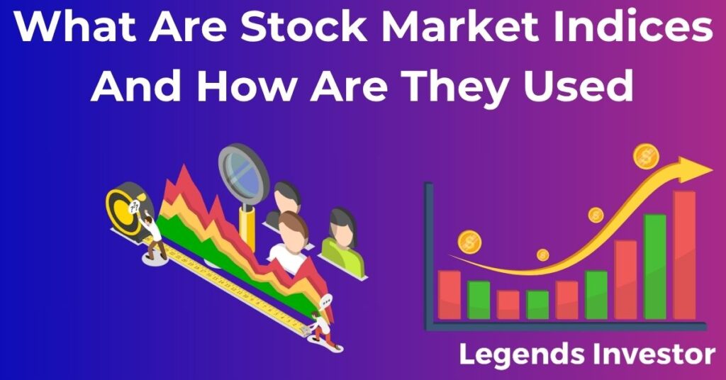 Read more about the article What Are Stock Market Indices And How Are They Used