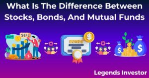 Read more about the article What Is The Difference Between Stocks, Bonds, And Mutual Funds