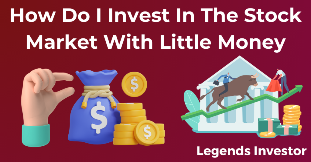 Read more about the article How Do I Invest In The Stock Market With Little Money