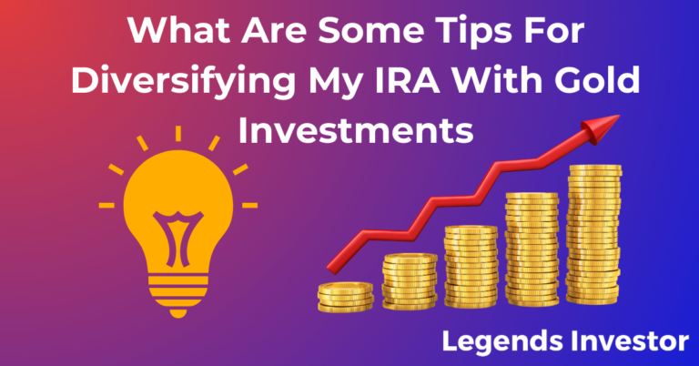 Read more about the article What Are Some Tips For Diversifying My IRA With Gold Investments