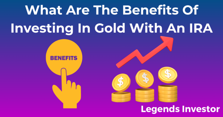 Read more about the article What Are The Benefits Of Investing In Gold With An IRA