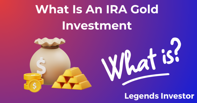 Read more about the article What Is An IRA Gold Investment