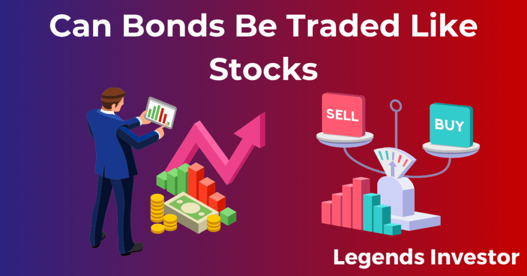 Read more about the article Can Bonds Be Traded Like Stocks