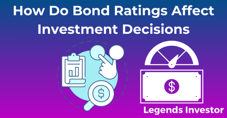 Read more about the article How Do Bond Ratings Affect Investment Decisions