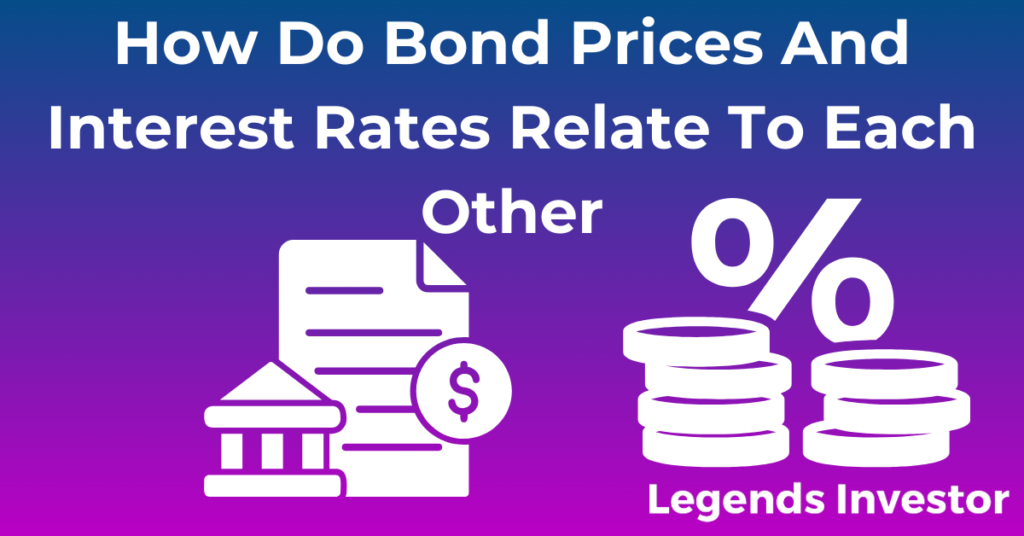 Read more about the article How Do Bond Prices And Interest Rates Relate To Each Other