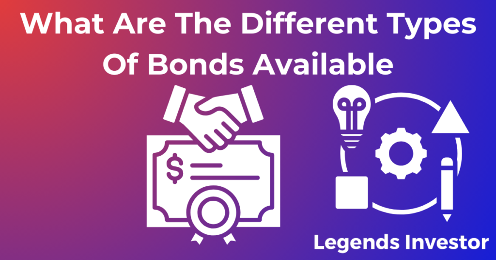 Read more about the article What Are The Different Types Of Bonds Available