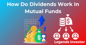 Read more about the article How Do Dividends Work In Mutual Funds