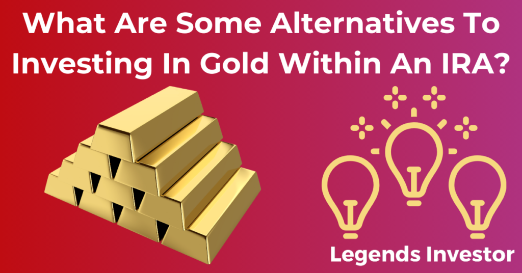 Read more about the article What Are Some Alternatives To Investing In Gold Within An IRA