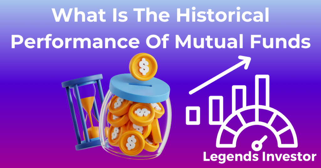 Read more about the article What Is The Historical Performance Of Mutual Funds