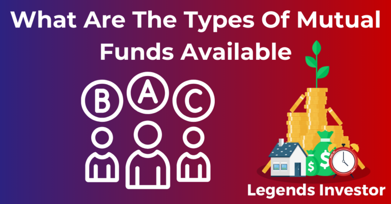 Read more about the article What Are The Types Of Mutual Funds Available