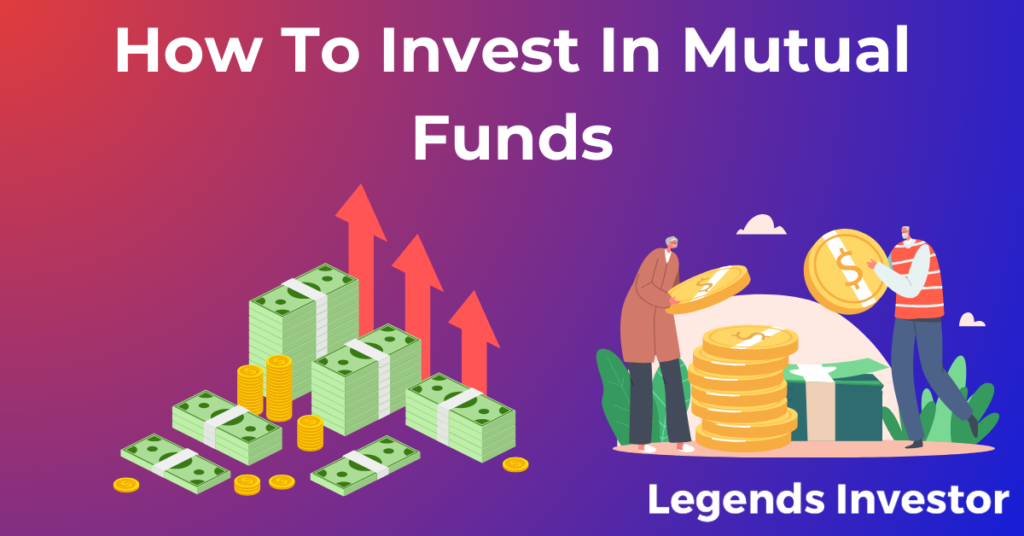 Read more about the article How To Invest In Mutual Funds