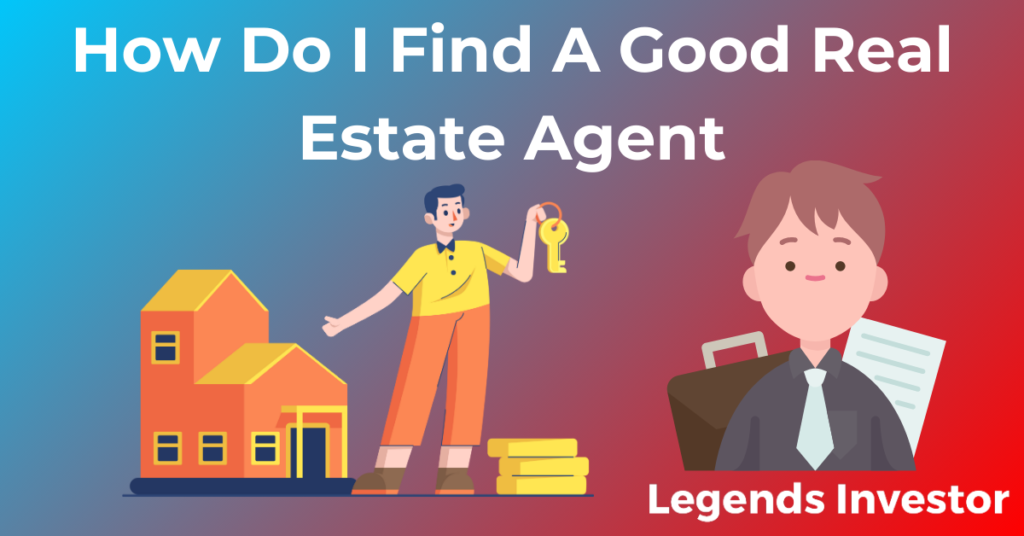 Read more about the article How Do I Find A Good Real Estate Agent