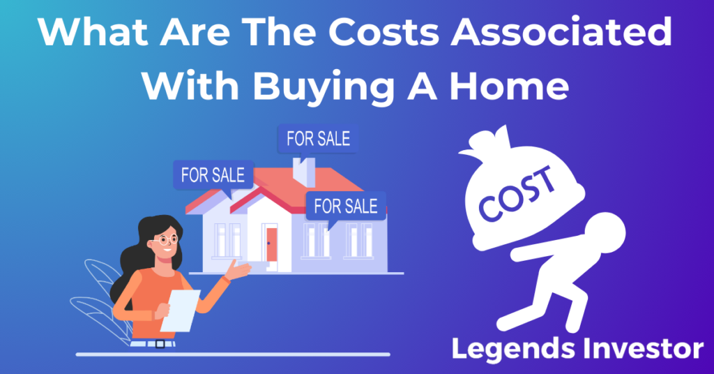 Read more about the article What Are The Costs Associated With Buying A Home