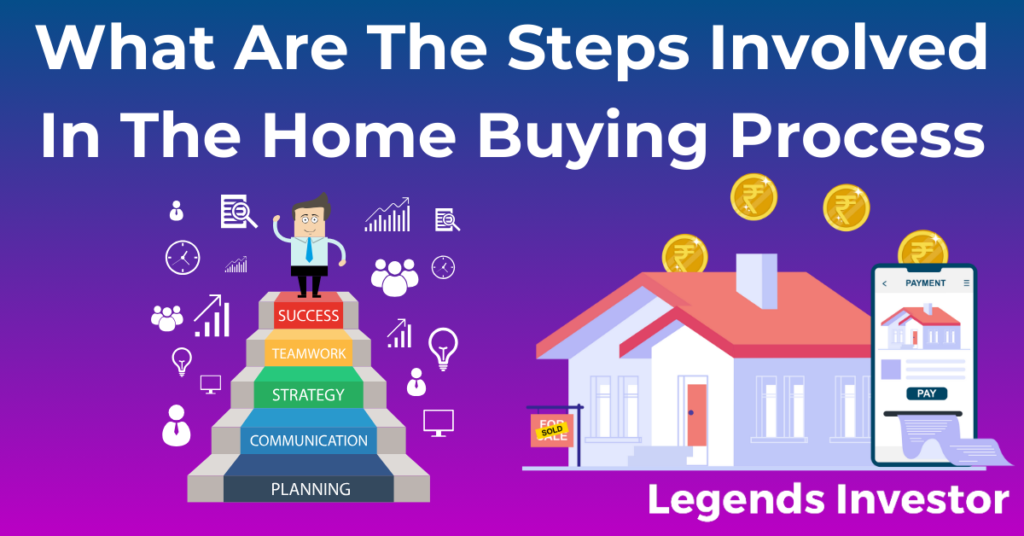 Read more about the article What Are The Steps Involved In The Home Buying Process