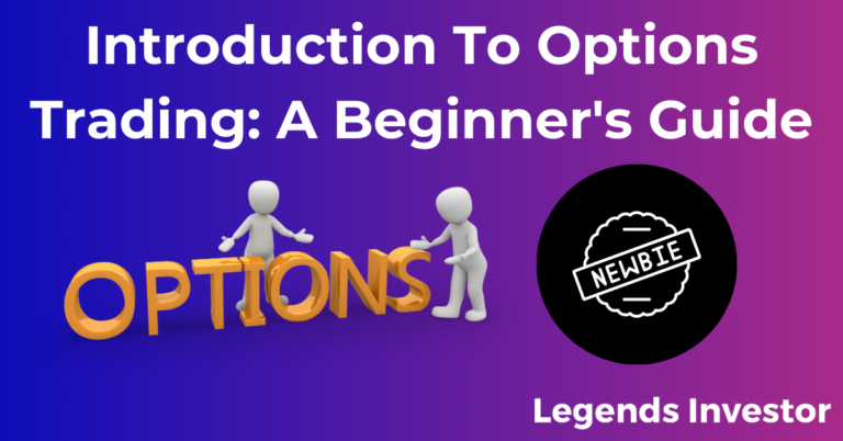 Read more about the article Introduction To Options Trading: A Beginner’s Guide