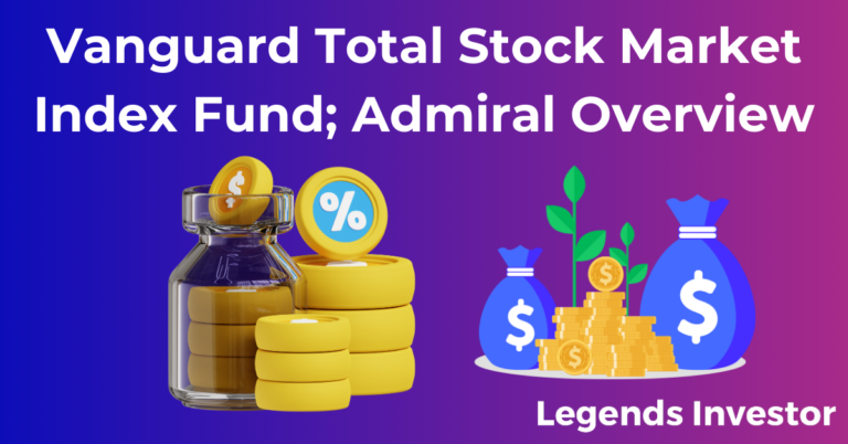 Read more about the article Vanguard Total Stock Market Index Fund;Admiral Overview