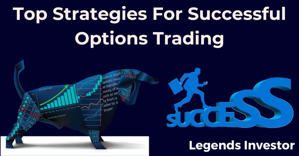 Read more about the article Top Strategies For Successful Options Trading