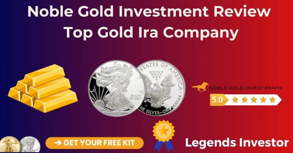 Read more about the article Noble Gold Investment Review 2025 | Top Gold Ira Company