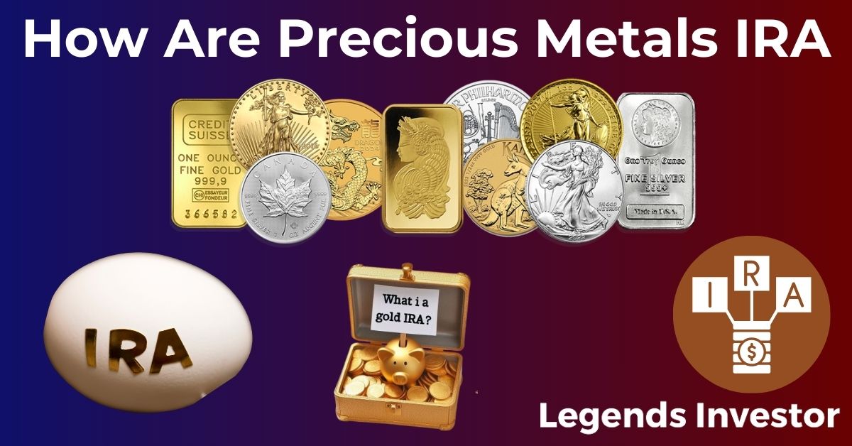 Legends Investor Feature- What are precious Metals IRA